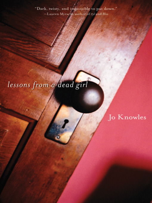 Title details for Lessons from a Dead Girl by Jo Knowles - Available